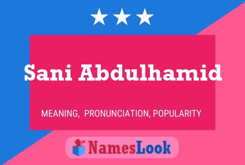 Sani Abdulhamid Name Poster