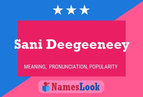 Sani Deegeeneey Name Poster