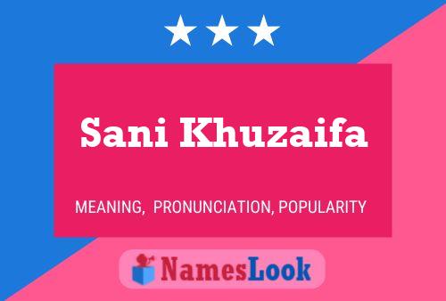 Sani Khuzaifa Name Poster