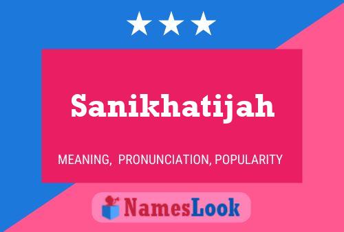 Sanikhatijah Name Poster