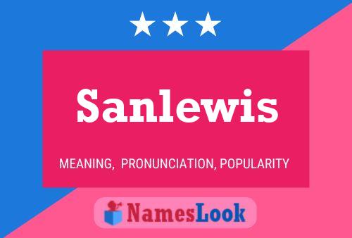 Sanlewis Name Poster