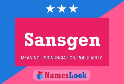 Sansgen Name Poster