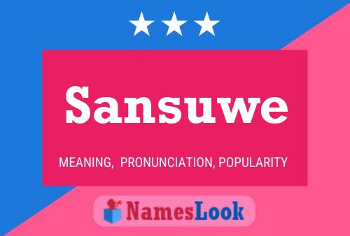 Sansuwe Name Poster