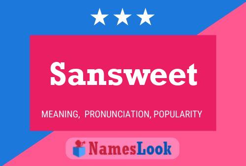 Sansweet Name Poster