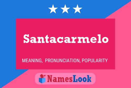 Santacarmelo Name Poster