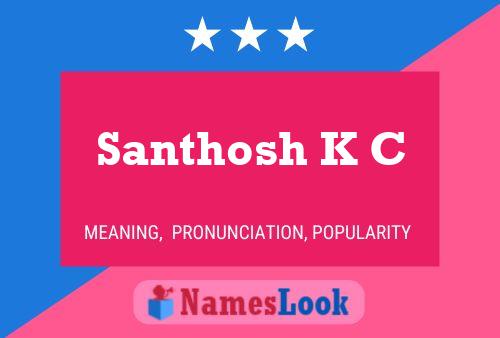 Santhosh K C Name Poster