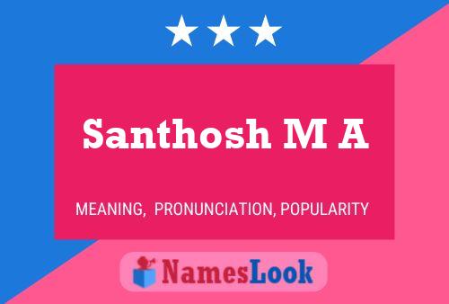 Santhosh M A Name Poster