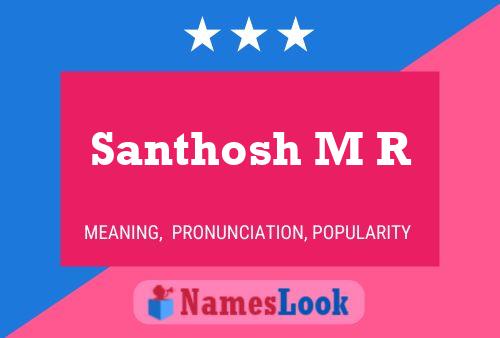 Santhosh M R Name Poster