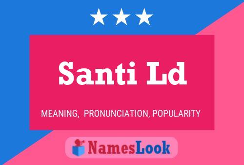 Santi Ld Name Poster