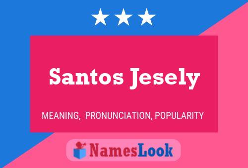 Santos Jesely Name Poster