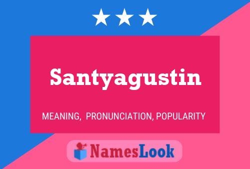 Santyagustin Name Poster