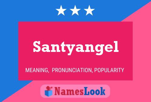 Santyangel Name Poster