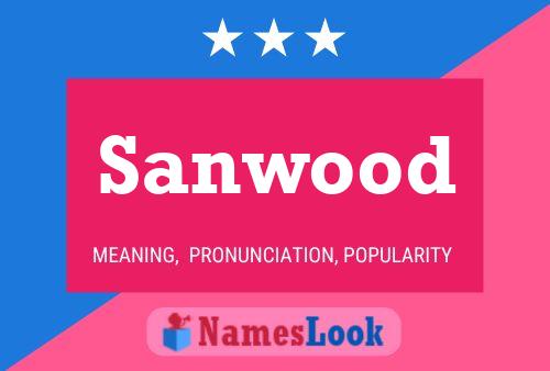 Sanwood Name Poster