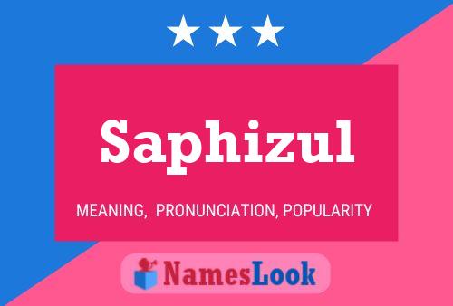 Saphizul Name Poster