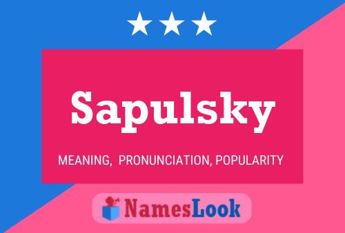 Sapulsky Name Poster