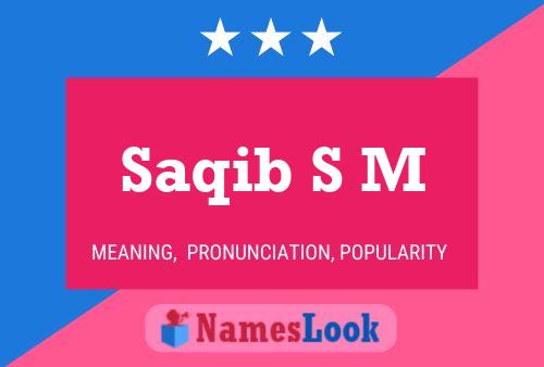 Saqib S M Name Poster