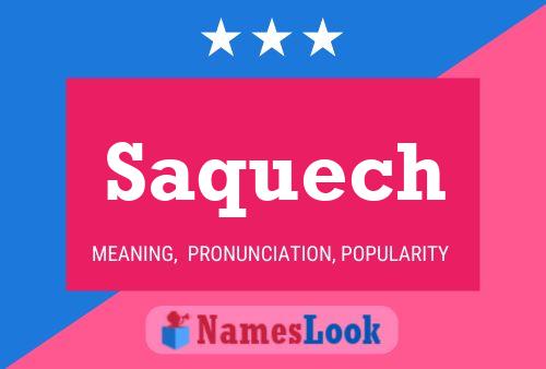 Saquech Name Poster