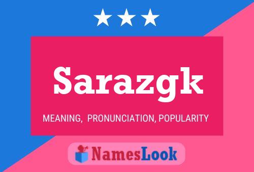 Sarazgk Name Poster