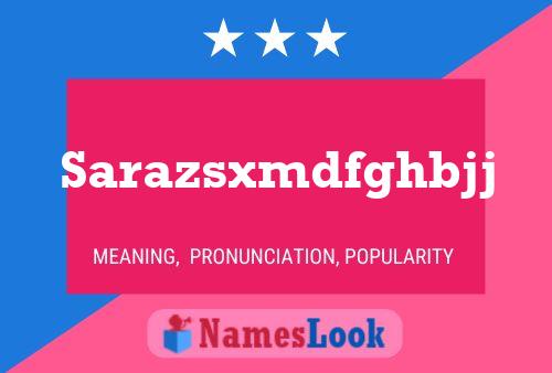 Sarazsxmdfghbjj Name Poster