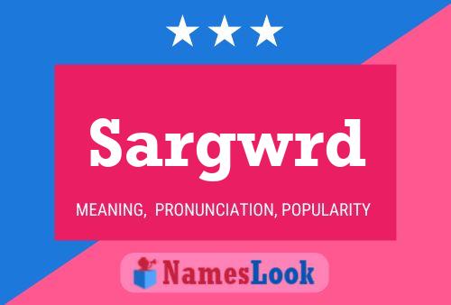 Sargwrd Name Poster