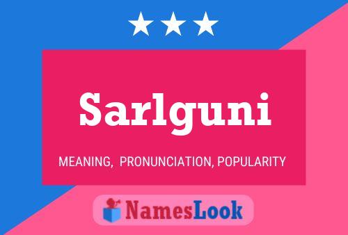 Sarlguni Name Poster