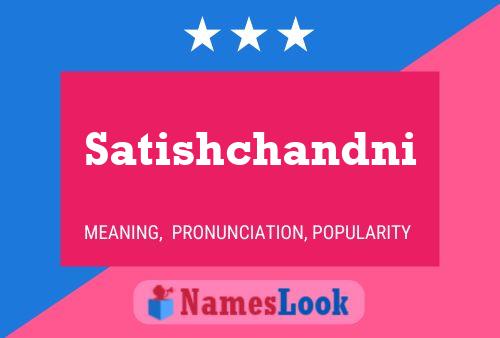 Satishchandni Name Poster