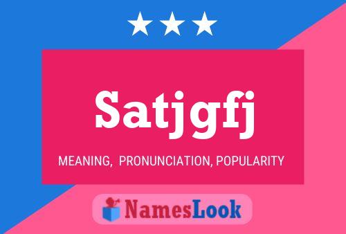 Satjgfj Name Poster