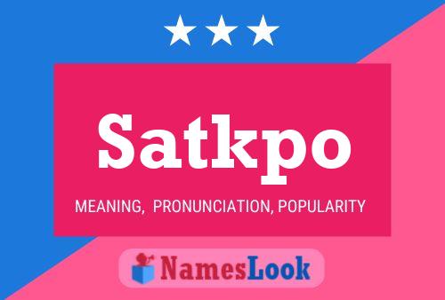 Satkpo Name Poster