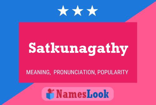 Satkunagathy Name Poster