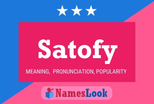 Satofy Name Poster