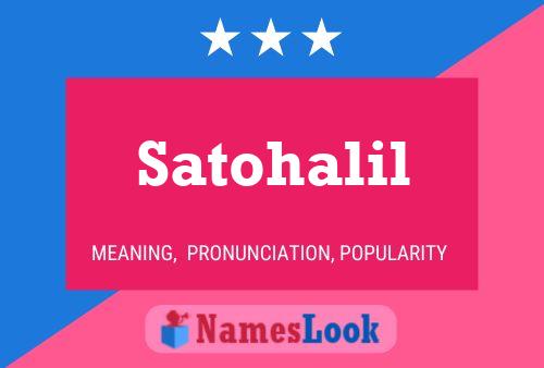 Satohalil Name Poster