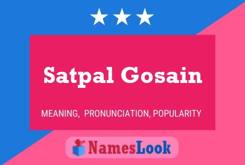 Satpal Gosain Name Poster