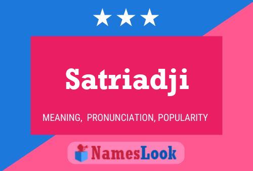 Satriadji Name Poster