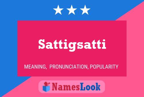 Sattigsatti Name Poster