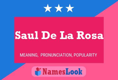 Saul De La Rosa Name Poster