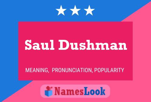 Saul Dushman Name Poster