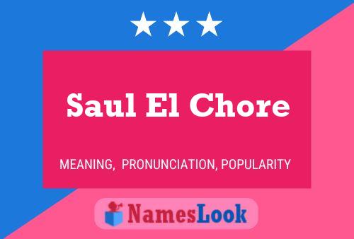 Saul El Chore Name Poster