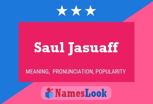 Saul Jasuaff Name Poster