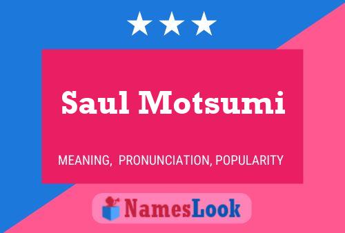 Saul Motsumi Name Poster