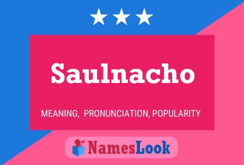 Saulnacho Name Poster