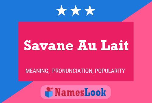 Savane Au Lait Name Poster