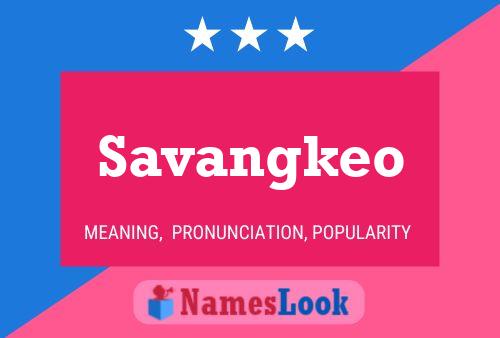 Savangkeo Name Poster