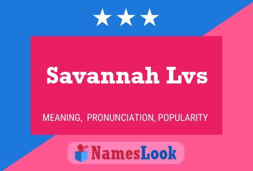 Savannah Lvs Name Poster