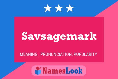 Savsagemark Name Poster