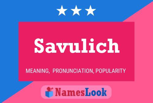 Savulich Name Poster