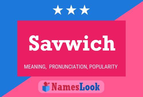 Savwich Name Poster