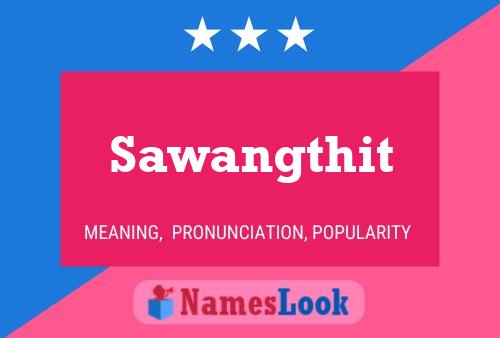 Sawangthit Name Poster