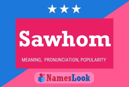 Sawhom Name Poster