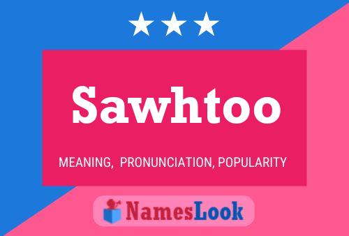 Sawhtoo Name Poster