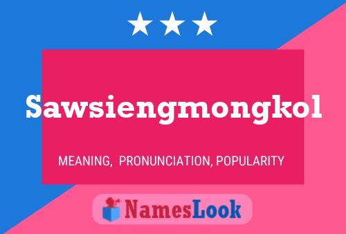 Sawsiengmongkol Name Poster